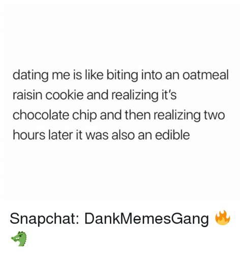 dating me is like a cookie meme